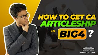 How to Get CA Articleship in Big 4 Big 4 Interview Selection Criteria