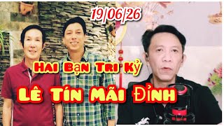 TÀI TRẦN VLOGS : Chia Sẻ Tin Tức 19/06 Lê Tín Mãi Đỉnh Nói Về Hai Bạn Tri Kỷ Vũ Linh - Sạc Thành.