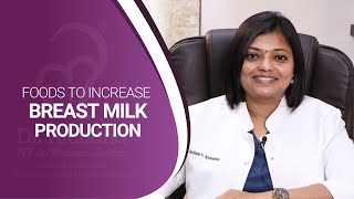 Best Foods to Increase Breast Milk Production Naturally | Dr Archana S. Ayyanathan
