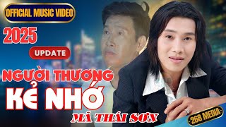 NGƯỜI THƯƠNG KẺ NHỚ - Mã Thái Sơn | Official MV