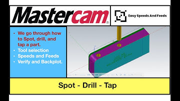 Spot, Drill, and Tap - A Mastercam 2020 Tutorial