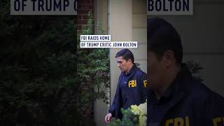 FBI raids home of Trump critic John Bolton
