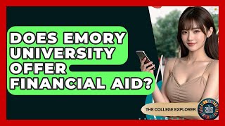 Does Emory University Offer Financial Aid? - The College Explorer