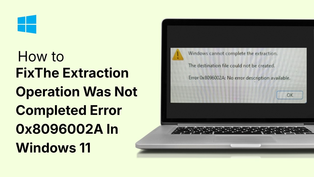 How To Fix The Extraction Operation Was Not Completed Error 0x8096002A ...