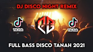 Dj Viral 2021!!! Disco Night Fvnky Remix (FULL BASS) Disco Tanah 2021