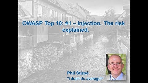 OWASP Top 10: #1 - Injection. The risk explained.