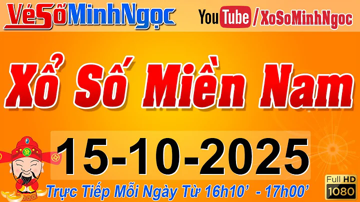 XSMN Minh Ngọc - Trực tiếp Xổ Số Miền Nam - KQXS Miền Nam ngày 15/10/2025, KQXS Hôm Nay, XSTT, XSKT