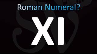 Meaning of XI - Roman Numeral