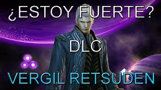 ¿Estoy Fuerte? DLC: Vergil Retsuden Parte 1