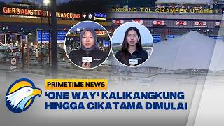 Situasi Terkini Puncak Arus Balik 'One Way' Nasional Tol Kalikangkung-Cikatama - [Primetime News]
