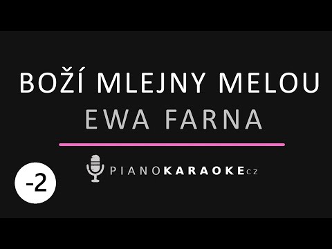 Ewa Farna  Boží mlejny melou Nižší tónina  Piano Karaoke Instrumental