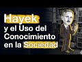 Hayek y el Uso del Conocimiento en la Sociedad