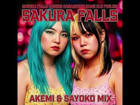 Sakura Falls - Same Old Feeling (Casanova) Akemi & Sayoko Mix