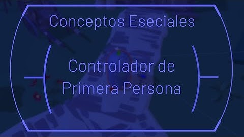 Controlador de Primera Persona | ¿Cómo Crear mi Propio Controlador FPS en Unity?