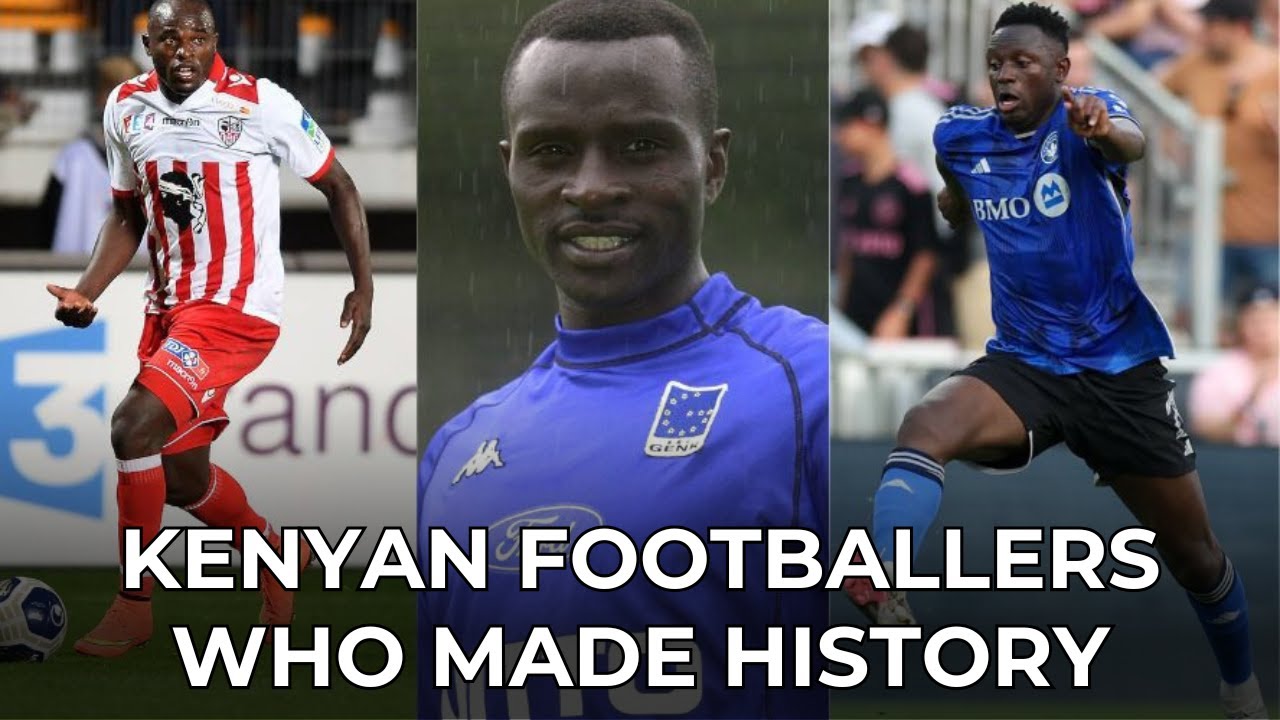 5 Kenyan Footballers Who Made Their Mark on History...