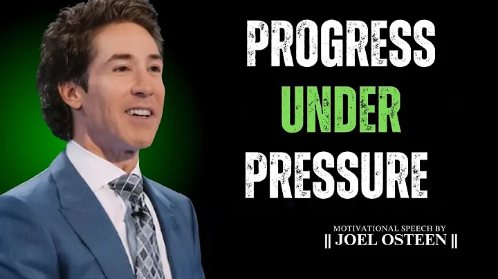 Progress Under Pressure : Most Powerful Speech By Joel Osteen