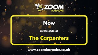 The Carpenters - Now - Karaoke Version from Zoom Karaoke