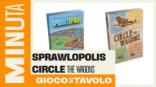 Sprawlopolis e Circle the Wagons - Recensioni Minute [571]