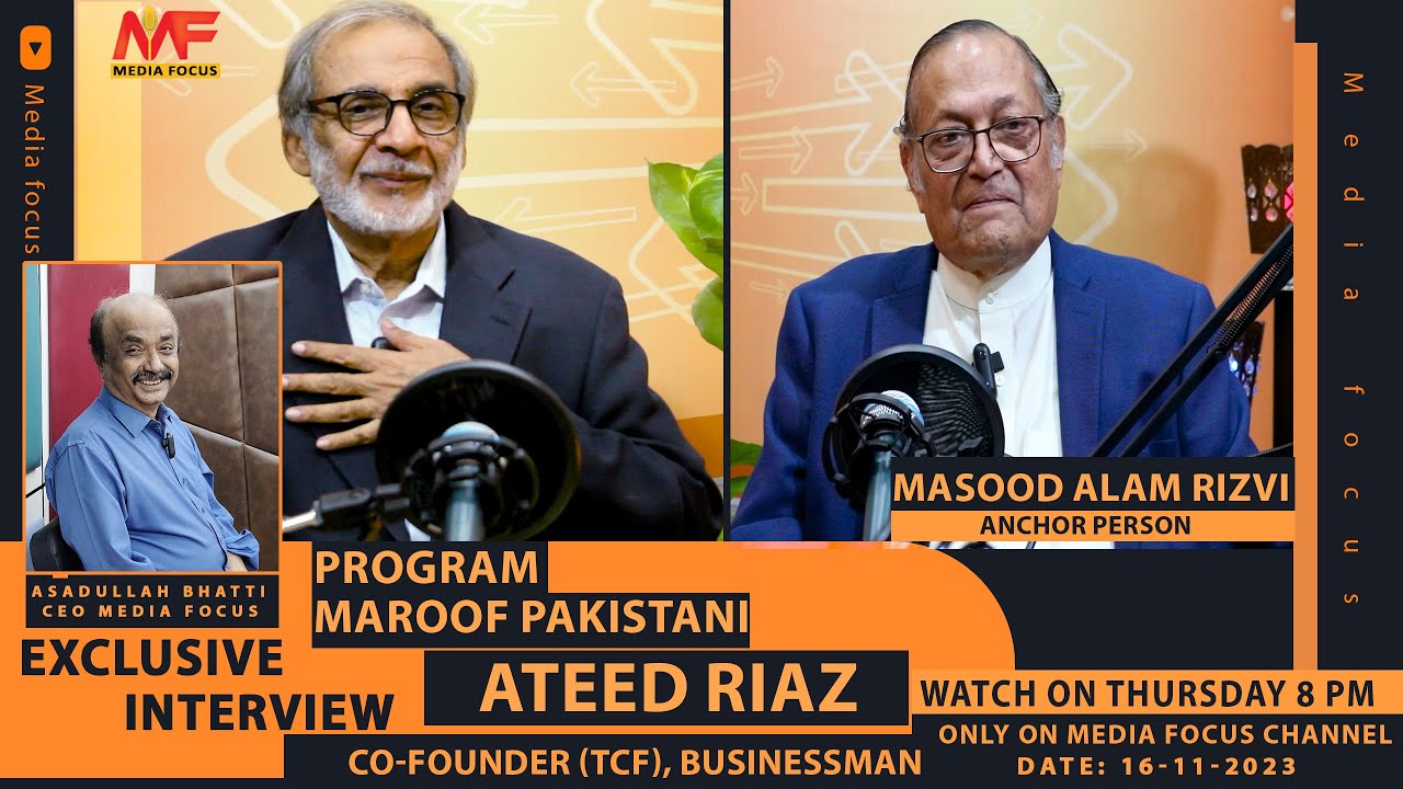 Exclusive Interview I Ateed RIAZ I CO-Founder (TCF), businessman I ...