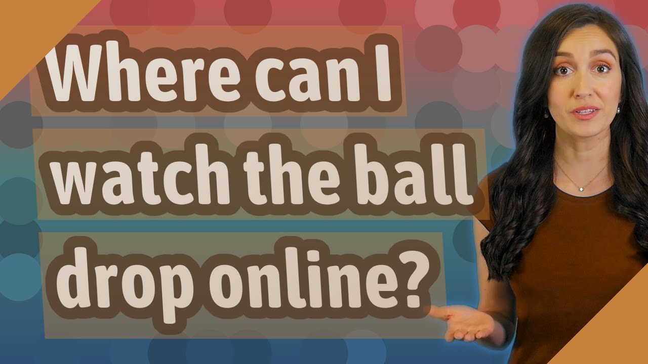 Where can I watch the ball drop online? - YouTube