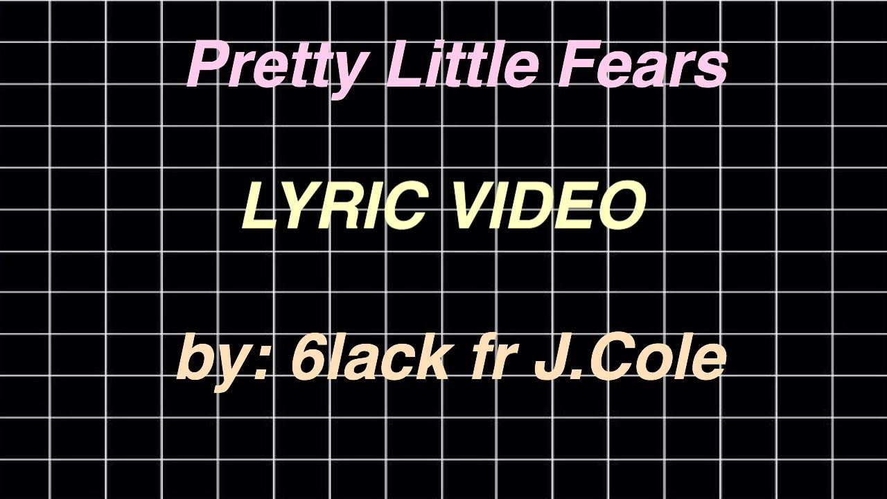 Pretty Little Fears by 6lack ft J.Cole // Lyric Video YouTube