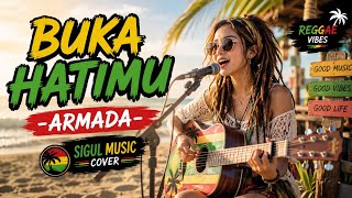 BUKA HATIMU - ARMADA | SIGUL MUSIC COVER