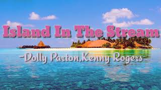 Island in the Stream-(Dolly Parton,Kenny Rogers)