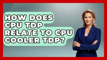 How Does CPU TDP Relate To CPU Cooler TDP? - Your Computer Companion