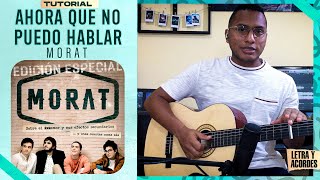 "AHORA QUE NO PUEDO HABLAR" - Morat | Tutorial en Guitarra | Acordes y Letra (PDF Gratis) @MoratOficial