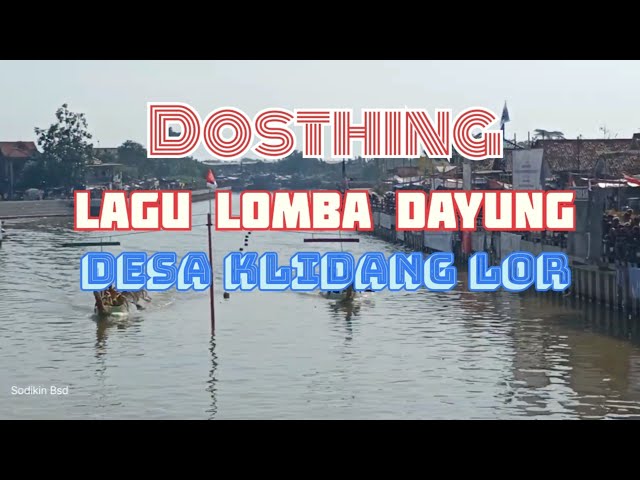 DOSTHING IKI TRADISI(LAGU LOMBA DAYUNG)Tradisional 2023 klidang lor KAB.BATANG.lirik class=