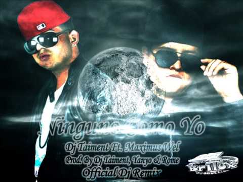 Ninguno Como Yo Official Dj RemixBy Dj Taiment Maximus Wel Brilux Production @DjTaimentTMM