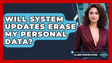 Will System Updates Erase My Personal Data? | All About Operating Systems News