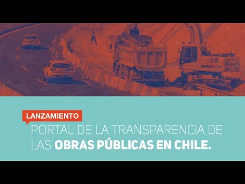 LANZAMIENTO : PORTAL DE LA TRANSPARENCIA DE LAS OBRAS PÚBLICAS EN CHILE.