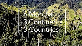 6 Months, 3 Continents, and 13 Countries