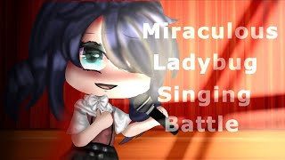 Miraculous Ladybug Singing Battle- Gacha Club - 1.5k special!! ( Read Description )