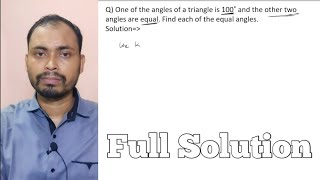 One of the angles of a triangle is 100° and the other two angles are equal Find each of the equal