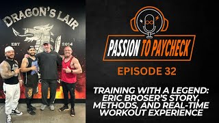EPISODE 32: Training with a Legend: Eric Broser’s Story, Methods, and Real-Time Workout Experience