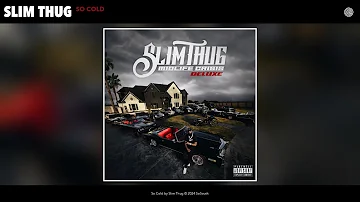 Slim Thug - So Cold (Official Audio)