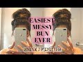 EASIEST MESSY BUN EVER / 2 MINUTE MESSY BUN TUTORIAL / TOP KNOT MESSY BUN