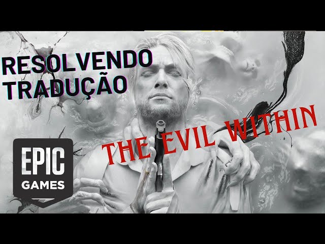 Tradução do The Evil Within: The Complete Edition – PC [PT-BR]