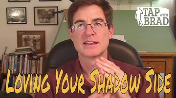 Loving Your Shadow Side - Tapping with Brad Yates
