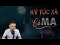 Ký Túc Xá Có Ma - Truyện Ma Có Thật Thời Sinh Viên MC Đình Soạn Kể Đến Hãi