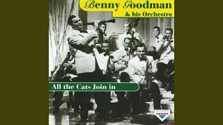 Video thumbnail of "Benny Goodman - All The Cats Join In - Original"