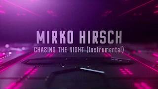 Mirko Hirsch - Chasing the Night (Instrumental) - Synthwave / Retro / Soundtrack