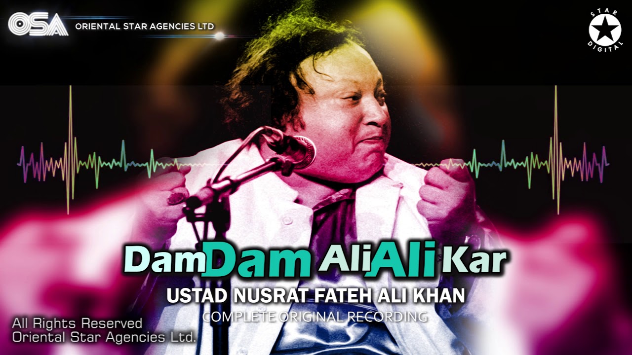 Dam Dam Ali Ali Kar  Ustad Nusrat Fateh Ali Khan  official Complete Version  OSA Worldwide