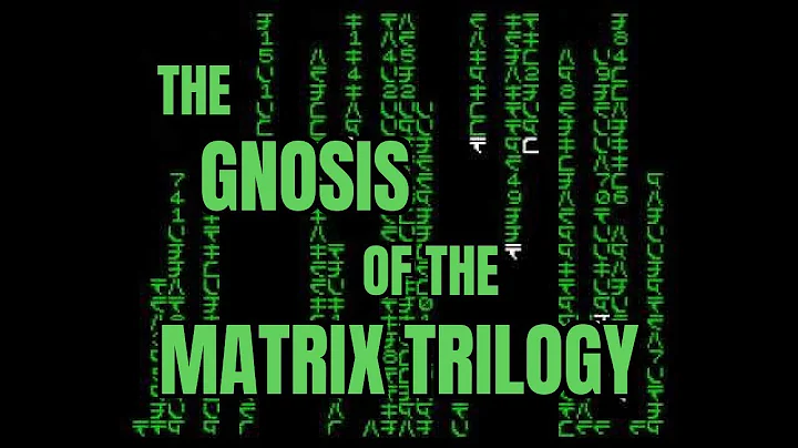 The Gnosis of the Matrix
