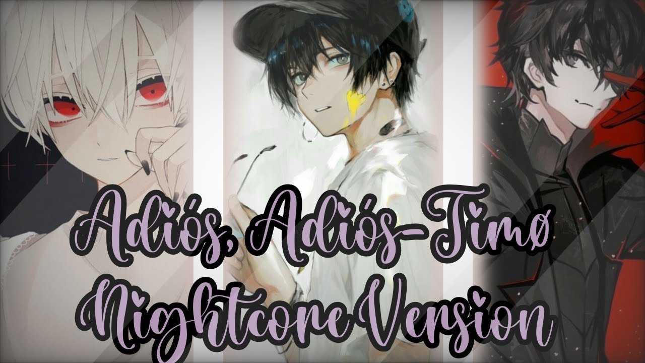 TIMØ//Adiós, Adiós//Nightcore version//Switching Vocals//Calmcore//