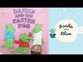 Danny and the Easter Egg: Kids books read aloud by Books with Blue