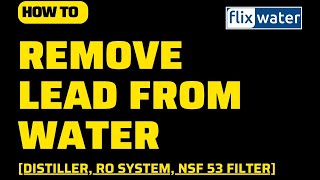 How To Remove Lead From Water 3 Filtration Options For You - Flixwater