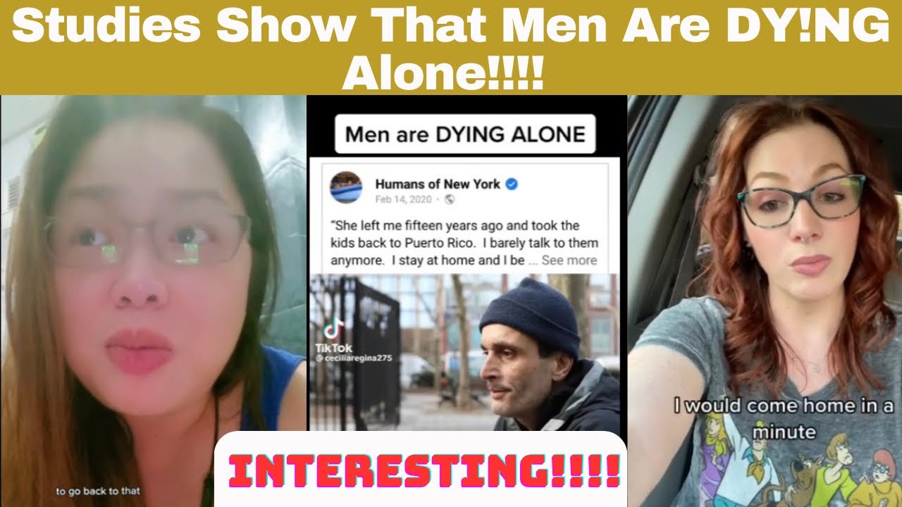 People On Tiktok Speaks On Why Men Are Dying Alone Must Watch YouTube People on tiktok speaks on why men are dying alone must watch youtube